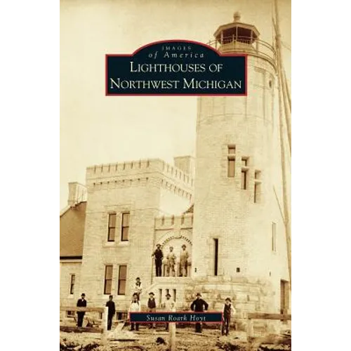 Lighthouses of Northwest Michigan