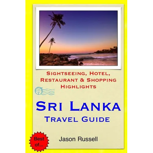 Sri Lanka Travel Guide: Sightseeing, Hotel, Restaurant & Shopping Highlights