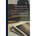 "Shakespeare" Identified in Edward De Vere, the Seventeenth Earl of Oxford - Paperback
