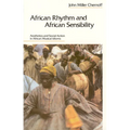 African Rhythm and African Sensibility: Aesthetics and Social Action in African Musical Idioms
