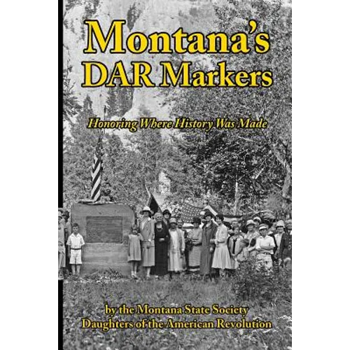 Montana's DAR Markers: Honoring Where History Was Made
