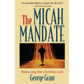 The Micah Mandate: Balancing the Christian Life