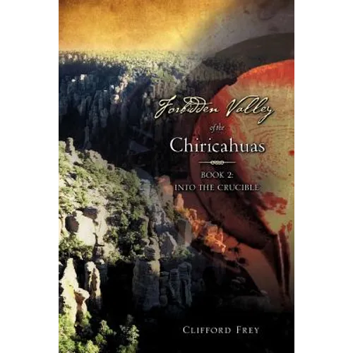 Forbidden Valley of the Chiricahuas Bk2