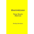 Aberrations: Very Short Stories
