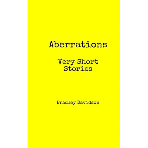 Aberrations: Very Short Stories