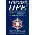 I Choose Life: The Dynamics of Visualization and Biofeedback