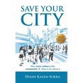 Save Your City: How Toxic Culture Kills Community & What to Do About It