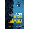 Blues for Outlaw Hearts and Old Whores