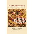 Facing the Dragon: Confronting Personal and Spiritual Grandiosity