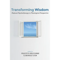 Transforming Wisdom: Pastoral Psychotherapy in Theological Perspective