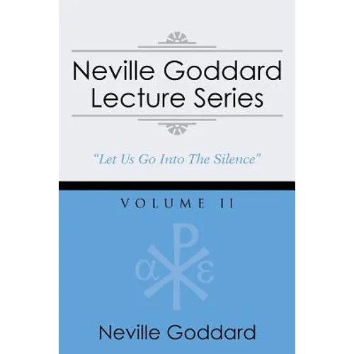 Neville Goddard Lecture Series, Volume II: (A Gnostic Audio Selection, Includes Free Access to Streaming Audio Book)