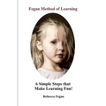 Fegan Method of Learning: 6 Simple Steps That Make Learning Fun