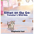 Kitten on the Go: Traveller's Wild Ride