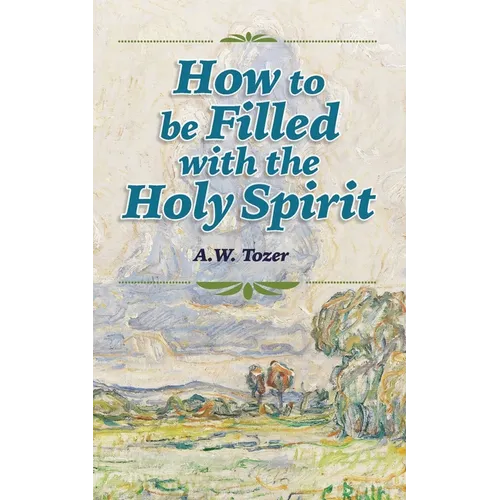 How to be Filled with the Holy Spirit - Paperback