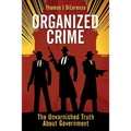Organized Crime: The Unvarnished Truth About Government