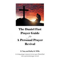 The Daniel Fast Prayer Guide: For a Personal Prayer Revival