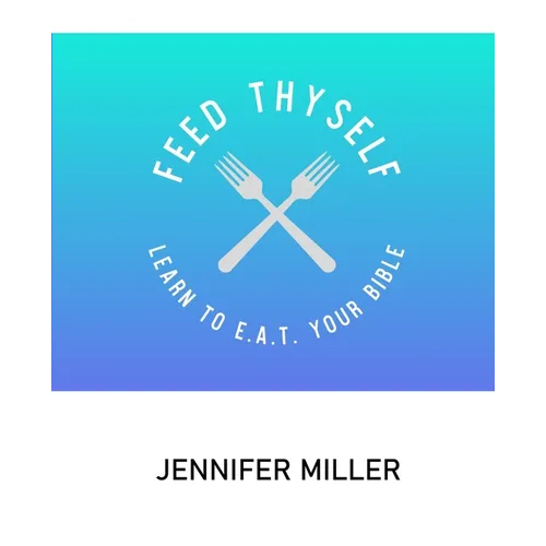 Feed Thyself: Learn to E.A.T. Your Bible