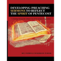 Developing/Preaching Sermons to Reflect the Spirit of Pentecost: A Training Manual for Ministers in Basic Sermon Preparation