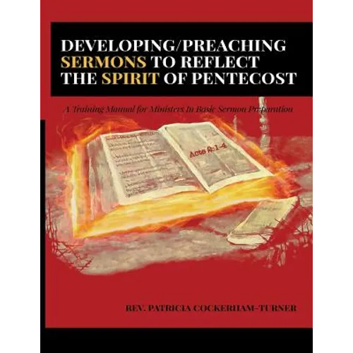 Developing/Preaching Sermons to Reflect the Spirit of Pentecost: A Training Manual for Ministers in Basic Sermon Preparation