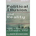 Political Illusion and Reality: Engaging the Prophetic Insights of Jacques Ellul