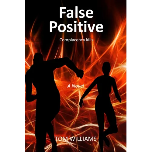 False Positive: Complacency kills