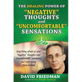 The Healing Power of Negative Thoughts and Uncomfortable Sensations