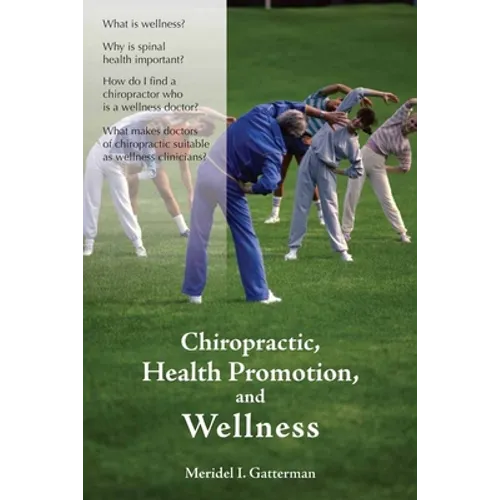 Chiropractic, Health Promotion, and Wellness: .