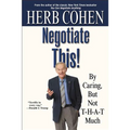 Negotiate This!: By Caring, But Not T-H-A-T Much