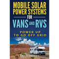 Mobile Solar Power Systems For Vans and RVs: Power Up To Go Off Grid