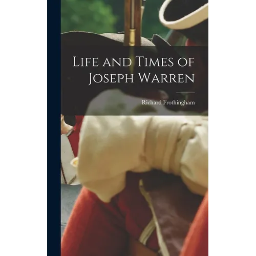 Life and Times of Joseph Warren
