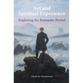 Art and Spiritual Experience: Exploring the Romantic Period