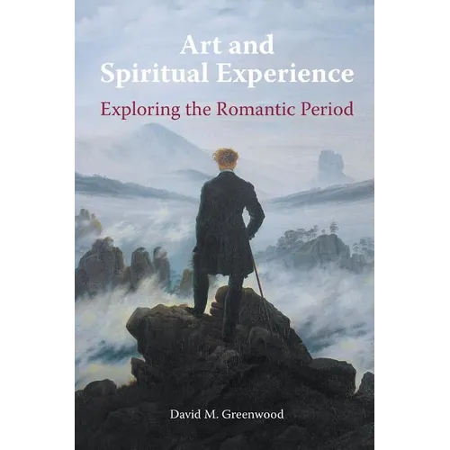 Art and Spiritual Experience: Exploring the Romantic Period
