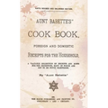 Aunt Babette's Cook Book.: Foreign And Domestic Receipts For The Household.