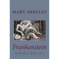 Frankenstein Scholar Edition