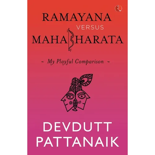 Ramayana Versus Mahabharata: My Playful Comparison