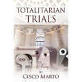 Totalitarian Trials: An Essay
