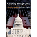 Governing Through Crime: How the War on Crime Transformed American Democracy and Created a Culture of Fear