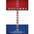 Rebuild Manufacturing -: the key to American Prosperity