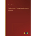 The Song Book of Quong Lee of Limehouse: in large print