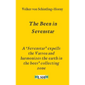 The Been in Sevenstar: A 'Sevenstar' expells the Varroa and harmonizes the earth in the bees' collecting zone