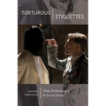 Torturous Etiquettes: Film Performance and Social Form