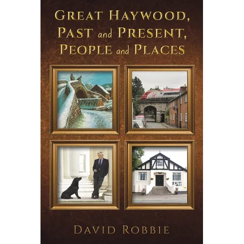 Great Haywood, Past and Present, People and Places