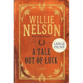 A Tale Out of Luck (Large Print Edition)