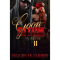 Goon Bitch 2: My Ride or Die