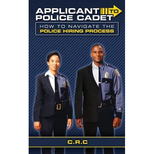 Applicant to Police Cadet: How to navigate the Police hiring process