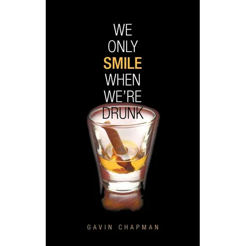 We Only Smile When We're Drunk