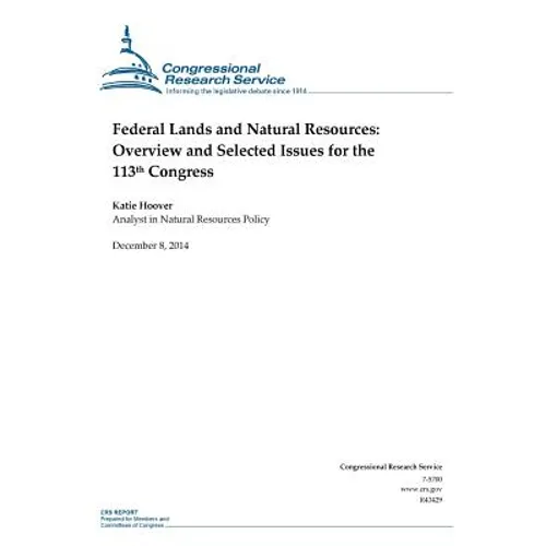Federal Lands and Natural Resources: Overview and Selected Issues for the 113th Congress
