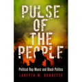 Pulse of the People: Political Rap Music and Black Politics