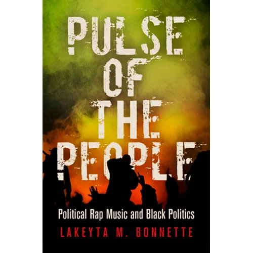 Pulse of the People: Political Rap Music and Black Politics