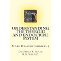 Understanding the Thyroid and Endocrine System: More Healthy Choices 3